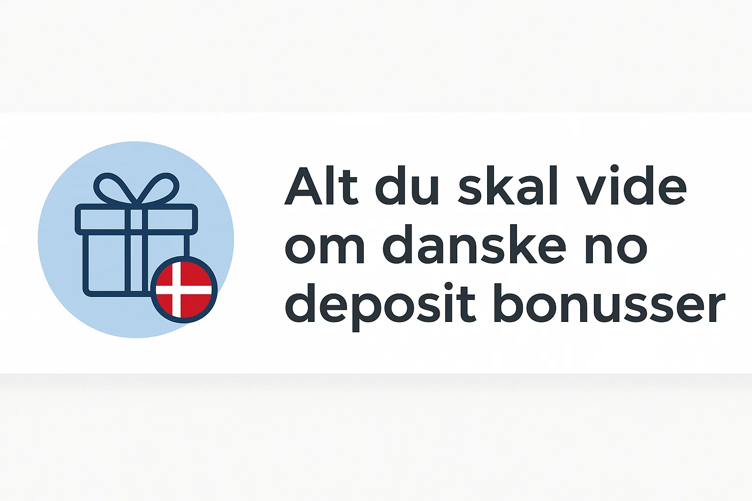 Alt du skal vide om danske no deposit bonusser